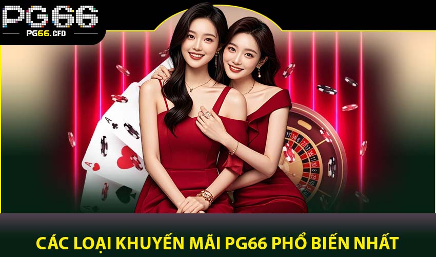 Các loại khuyến mãi PG66 phổ biến nhất