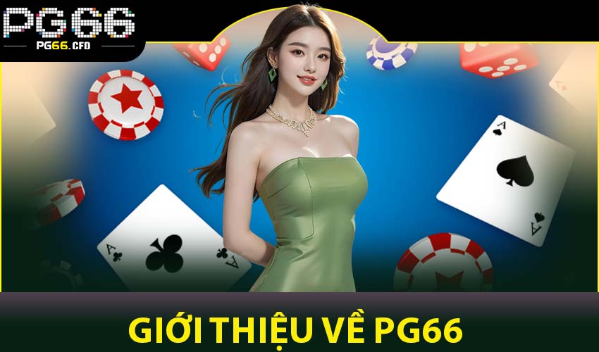 Giới thiệu về PG66 và nhu cầu đăng ký tài khoản