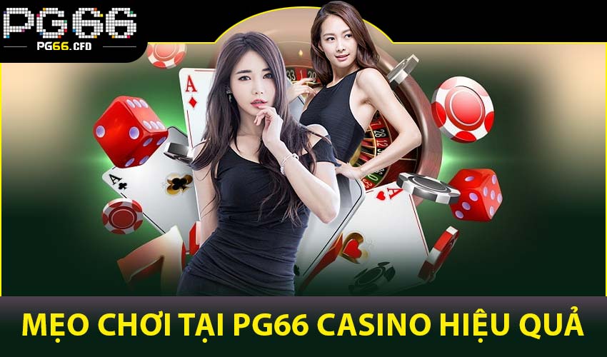 Mẹo chơi tại PG66 Casino hiệu quả