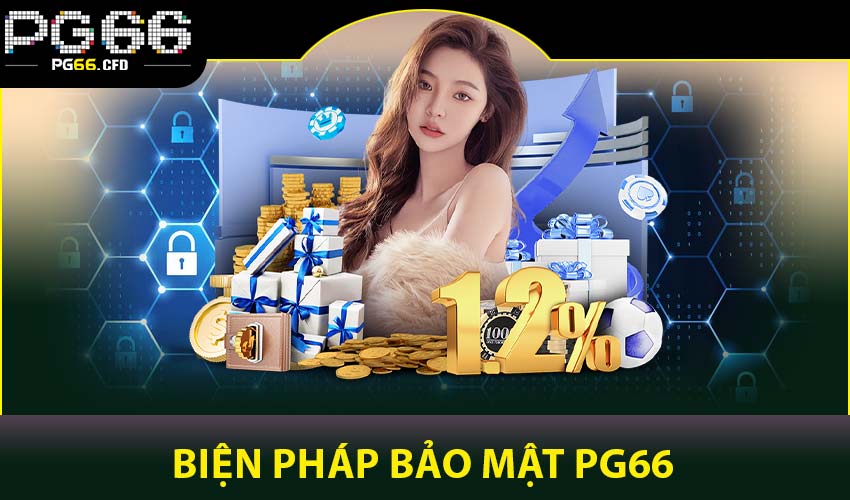 Biện pháp bảo mật tiên tiến mà PG66 áp dụng