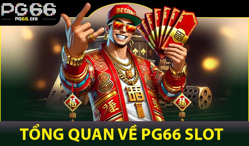Giới thiệu tổng quan về PG66 slot